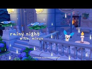 rainy night (with. minun) 🌧️ pokémon music for sleep & relax | pokopia ambience