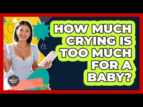 How Much Crying Is Too Much For A Baby?