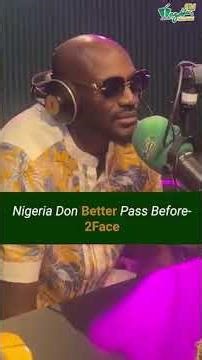 2face Says Nigeria Is Better Now