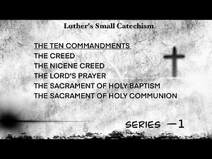 The Ten Commandments (Luther’s Small Catechism)