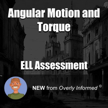 Angular Motion and Torque ELL Assessment