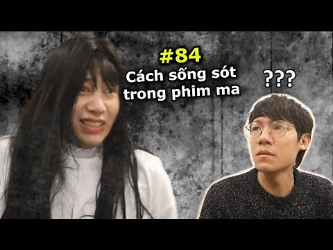 [VINE #84] Cách Sống Sót Trong Phim Ma | Ping Lê