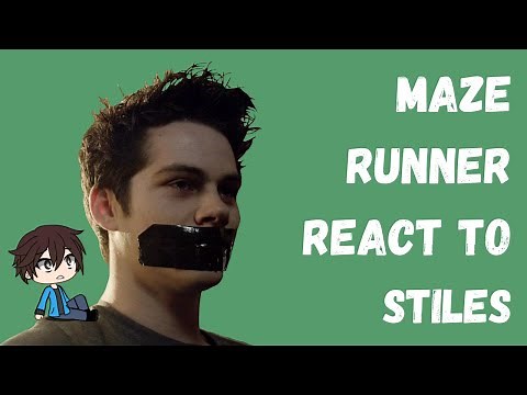 Maze Runner reacts to Stiles || Gacha Life