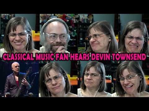 Classical Music Fan Hears Devin Townsend For The First Time.