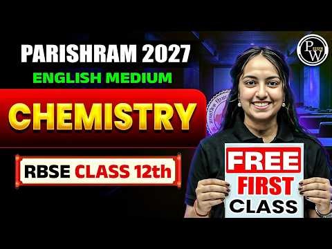 RBSE Class 12th Chemistry | Parishram English Medium Batch 2027 First Free Class By Nirja Maam