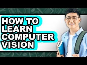 How to Learn Computer Vision - Step by Step