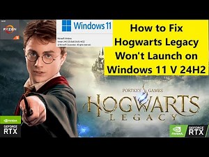 How to Fix Hogwarts Legacy Won't Launch on Windows 11 V 24H2 (2025)