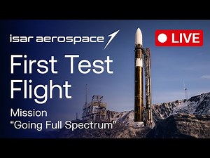 🚀 'Going Full Spectrum' - Isar Aerospace's First Test Flight