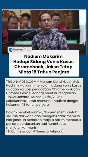 Hari Ini Nadiem Makarim Divonis, Dituntut 18 Tahun Penjara di Kasus Chromebook