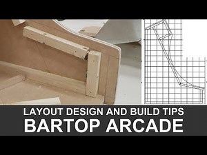 BARTOP ARCADE CABINET Layout Design and Build Tips