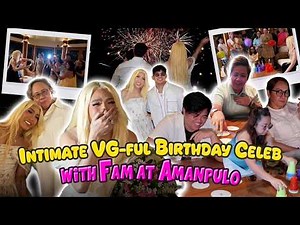 Intimate VG-ful Birthday Celeb with Fam at AMANPULO!