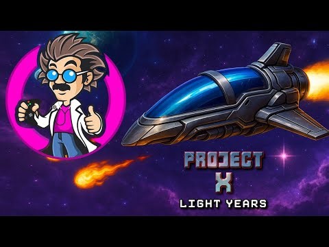 Project X: Light Years | To the Space and Beyond! | Gameplay | No Commentary