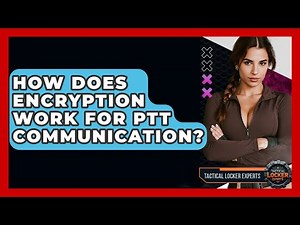 How Does Encryption Work For PTT Communication? - Tactical Locker Experts