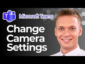 How to Change Camera Settings on Microsoft Teams