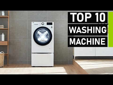 Top 10 Best Washing Machine You can Buy Now
