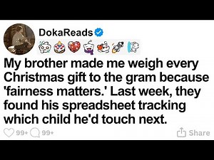 [FULL STORY] My brother made me weigh every Christmas gift to the gram because 'fairness matters.'