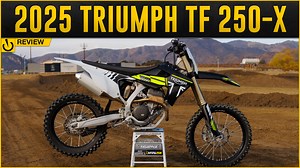 2025 Triumph TF-250X | Review