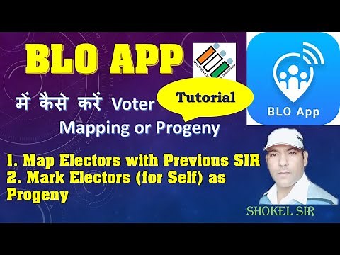 BLO App में Voter Mapping कैसे करें? | Step-by-Step Full Tutorial | Mark Elector for Self as Progeny