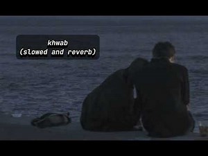 khwab (slowed and reverb) / iqlipse nova / aditya a
