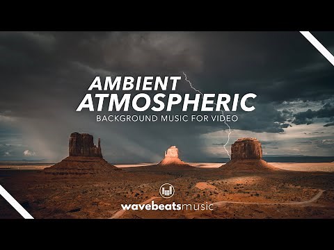 Ambient Atmospheric Cinematic Background Music [Royalty Free]