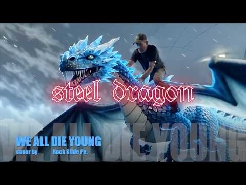 We all die young ( Steel Dragon - cover ) Rock Slide Pa.