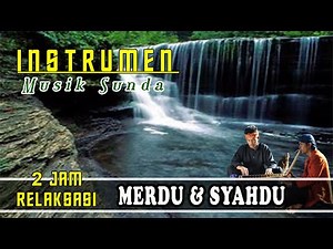 RELAXING SUNDA SERULING KECAPI|KICAUAN BURUNG DAN AIR|ASMR MUSIC