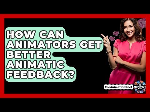 How Can Animators Get Better Animatic Feedback? - The Animation Reel