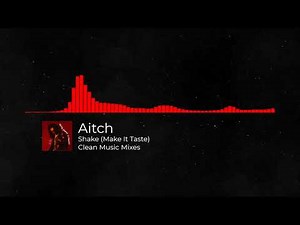 Aitch - Taste (Make It Shake) [CLEAN]