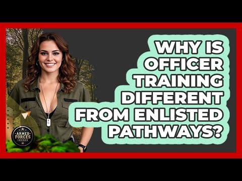 Why Is Officer Training Different From Enlisted Pathways? - Armed Forces Insider