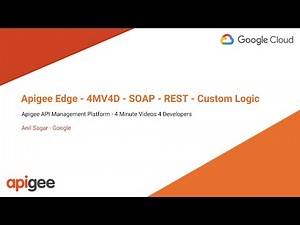 Apigee Edge - 4MV4D - SOAP - REST - Custom Logic