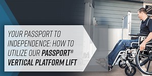Your Passport to Independence: How to Utilize our PASSPORT® Vertical P