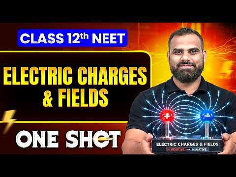 Electric Charges and Fields in ONE SHOT || All Concepts, Tricks & PYQ || NEET 2026