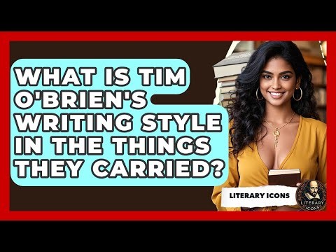What Is Tim O'Brien's Writing Style In The Things They Carried? - Literary Icons