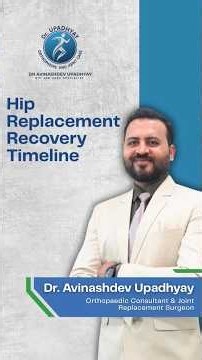 Hip Replacement Recovery Timeline Explained | Dr. Avinashdev Upadhyay