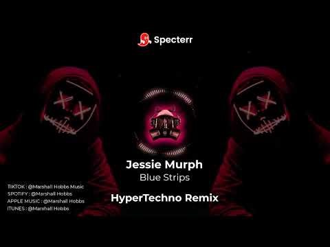 Jessie Murph - Blue Strips ( HyperTechno Remix )