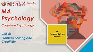 MA Psy_Cognitive Psychology_U5_77. Problem Solving Models_10-15-2024,-4_05_04-PM