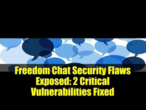 Freedom Chat Security Flaws Exposed: 2 Critical Vulnerabilities Fixed