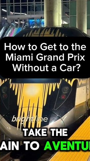 How to Get to the Miami Grand Prix Without a Car (Brightline Guide)