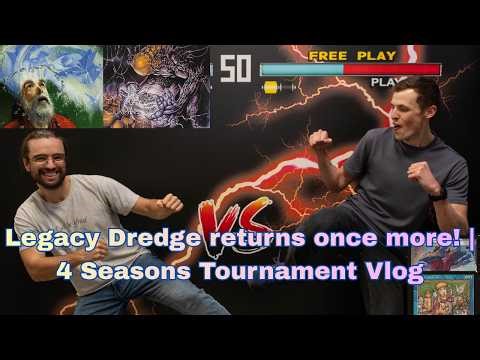 Legacy Dredge returns once more! | 4 Seasons Tournament Vlog Ep2
