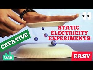 EASY SCIENCE EXPERIMENTS USING STATIC ELECTRICITY. SCIENCE ENGINEERING