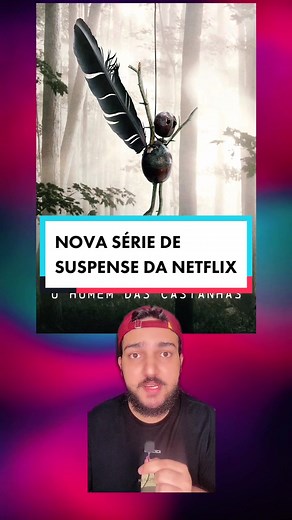 Nova Série de Investigação da Netflix: O Homem das Castanhas