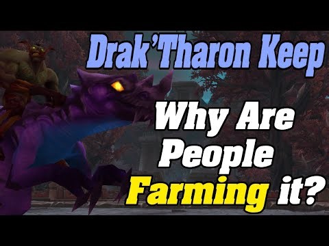 Why Are People Farming It? Drak'Tharon Keep