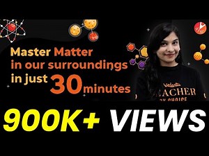 MASTER "Matter in our Surroundings" in JUST 30 Minutes | Vedantu Class 9 Chemistry | CRASH COURSE