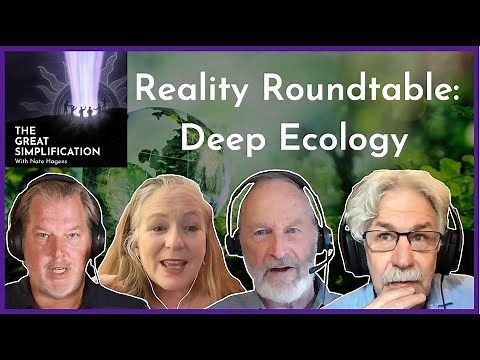 Deep(er) Ecology: William Rees, Nora Bateson, Rex Weyler | Reality Roundtable #02