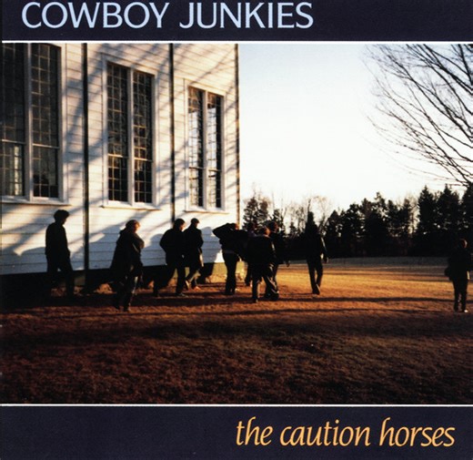 Cowboy Junkies - The Caution Horses