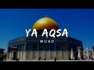 Ya Aqsa - Beautiful Nasheed By Muad #islam #nasheed