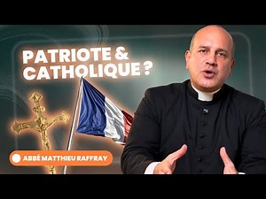 Can one be Catholic and patriotic? | by Father Raffray