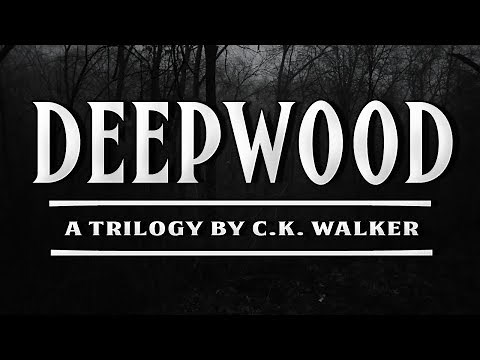 "Deepwood" creepypasta by C.K. Walker COMPLETE SERIES ― Chilling Tales for Dark Nights