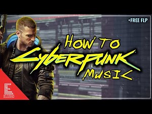 HOW TO CYBERPUNK 2077 MUSIC (FREE FLP)