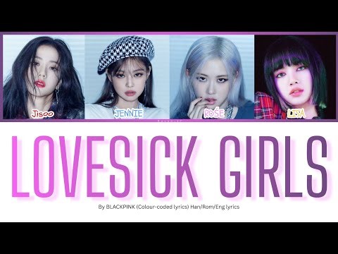 Lovesick Girls Blackpink lyrics (Colour-coded lyrics) Han/Rom/Eng lyrics
